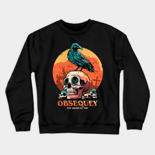 Obsequey Crewneck Sweatshirt